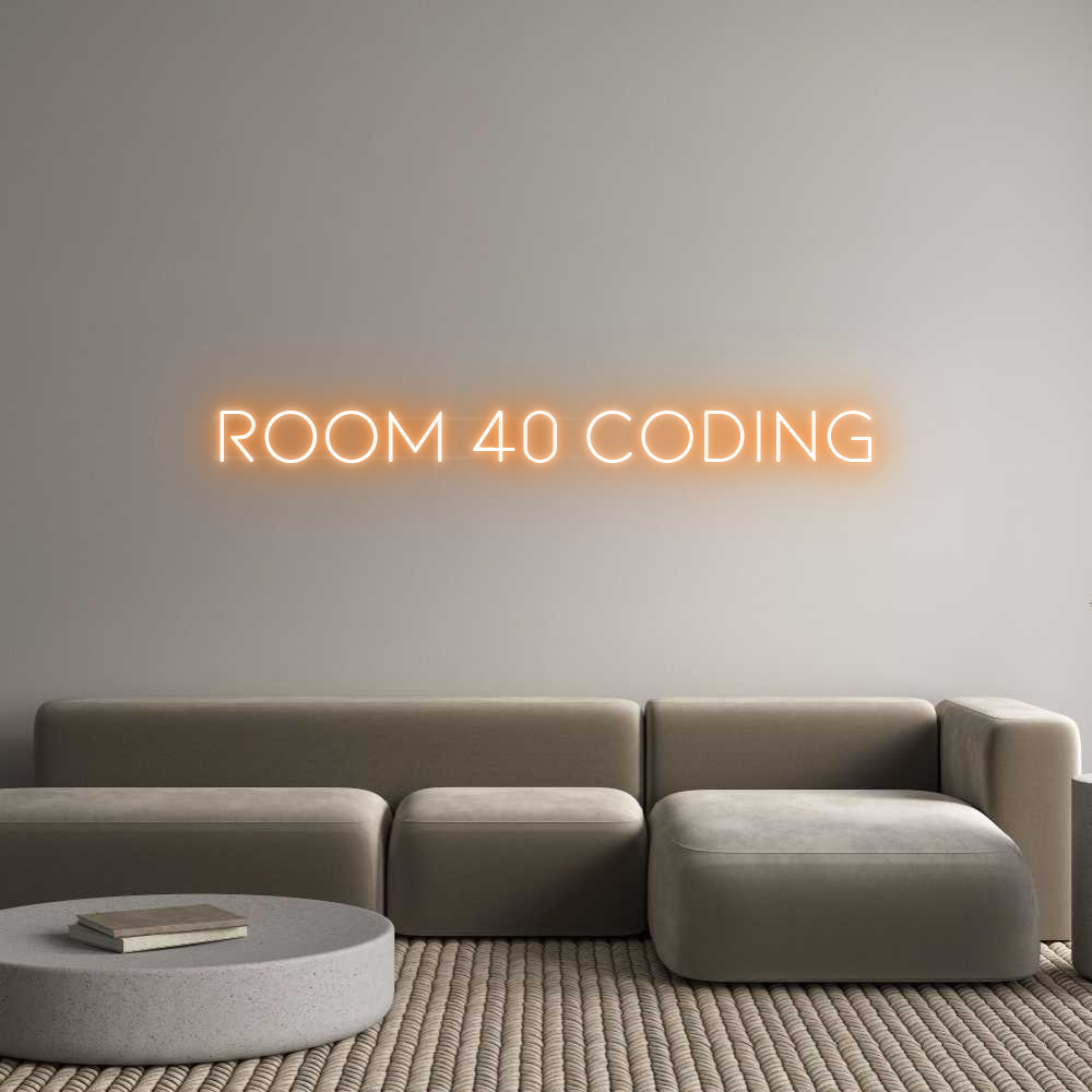 Custom Neon: Room 40 Coding